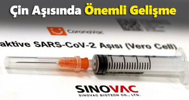 Türkiye'de kullanılan Çin aşısında önemli gelişme!