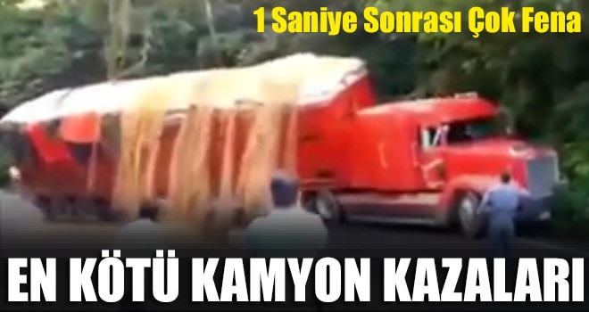 En Kötü Kamyon Kazaları