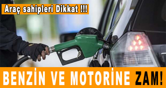 Benzin ve motorine zam