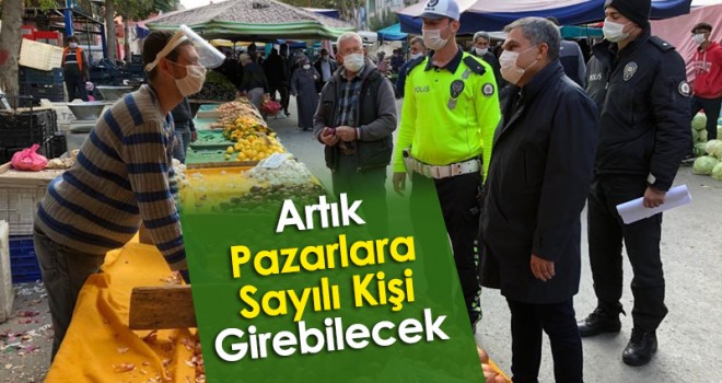 Artık Pazarlara Sınırlı Sayıda Kişi Girebilecek