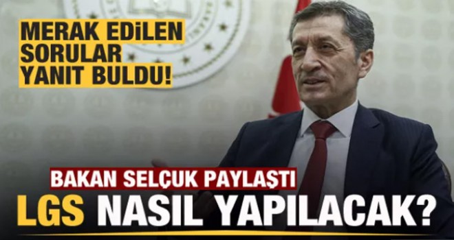 Bakan Selçuk Paylaştı! LGS Nasıl Yapılacak?