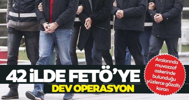 42 ilde 294 kişi için dev operasyon!