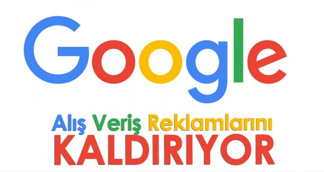Google alışveriş reklamlarını kaldırıyor