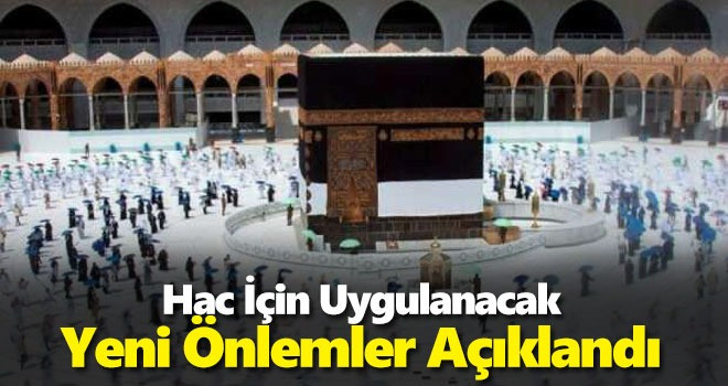 Suudi Arabistan, hac için uygulanacak yeni önlemleri açıkladı