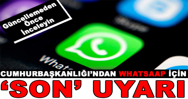 Cumhurbaşkanlığı'ndan 'WhatsApp' için son uyarı! Dikkat çeken maddeler...