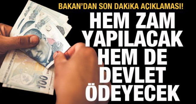 Ücretlere hem zam yapılacak hem de devlet ödeyecek