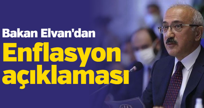 Bakan Elvan'dan enflasyon açıklaması