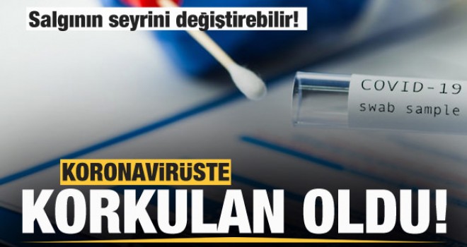 Koronavirüste korkulan oldu! Salgının seyrini değiştirebilir