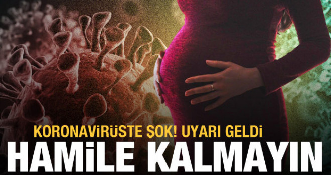 Koronavirüste P1 şoku: Hamile kalmayın uyarısı