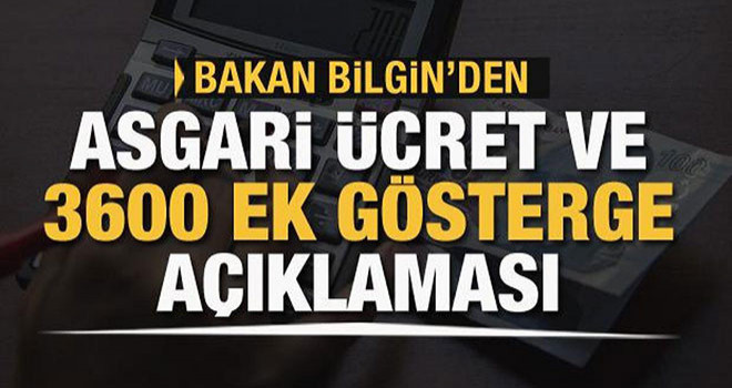 Bakan Bilgin'den son dakika asgari ücret açıklaması