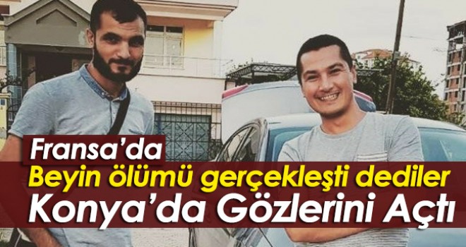 Fransanın fişini çekmek istediği Zekeriya Konyada gözlerini açtı
