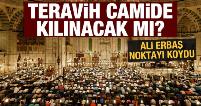 Diyanet'ten son dakika teravih namazı kararı!