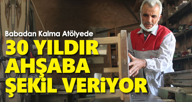 Babasından kalma atölyede 30 yıldır ahşaba şekil veriyor