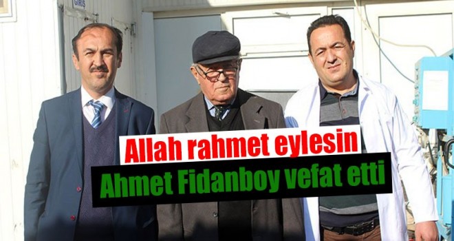 Ahmet Fidanboy Vefat Etti