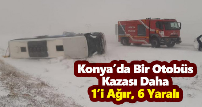 Konya'da yolcu otobüsü devrildi: 1'i ağır 6 yaralı