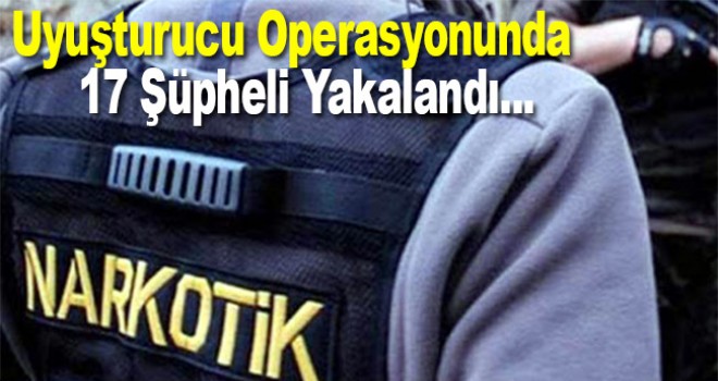 Antalya'da uyuşturucu operasyonlarında 17 şüpheli yakalandı