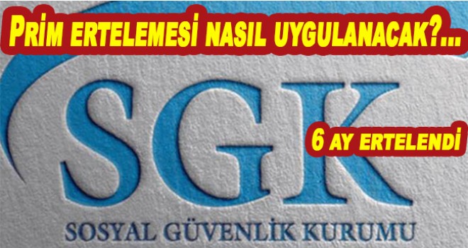 Prim ertelemesi nasıl uygulanacak?