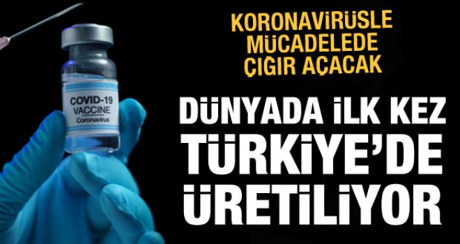 Dünyada ilk kez Türkiye'de üretilecek: Koronavirüsle mücadelede çığır açacak aşı