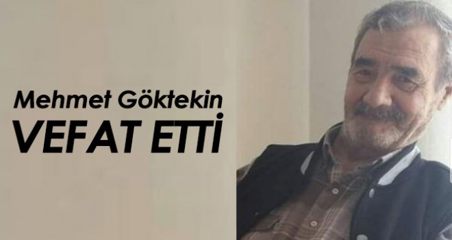 Mehmet Göktekin Vefat Etti