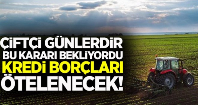 Çiftçinin Hazine destekli kredisine erteleme imkanı