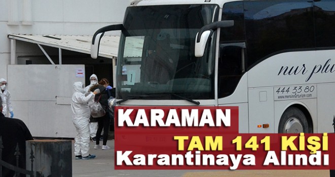 KKTC'den gelen 141 kişi, Karaman'da karantinaya alındı