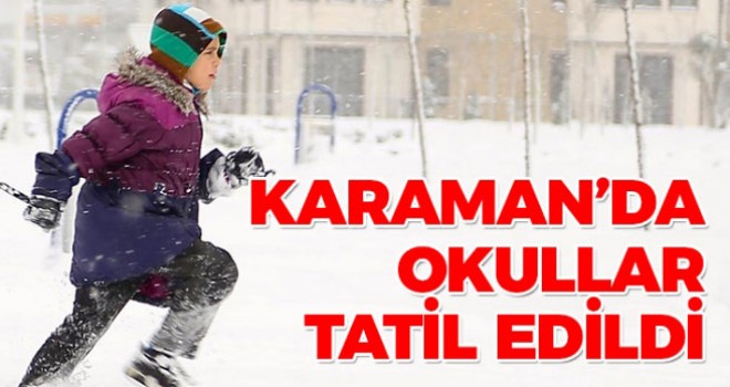 Karaman'da Okullar tatil edildi