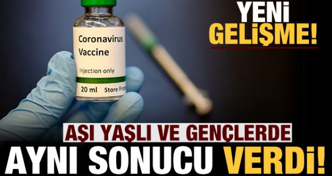 Aşı yaşlı ve gençlerde aynı sonucu verdi