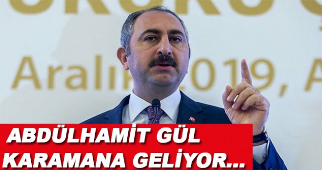Abdülhamit Gül Karamana geliyor