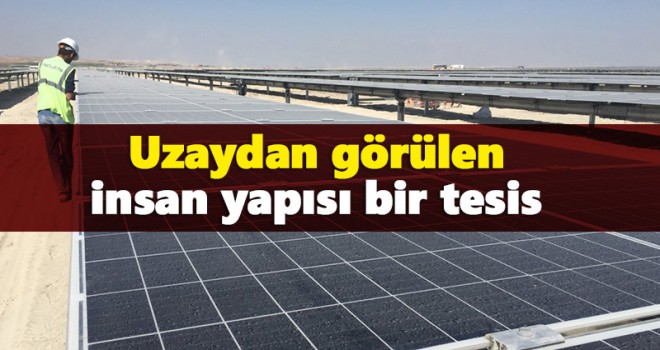Uzaydan görülecek, 2 milyon kişinin elektrik ihtiyacını karşılayacak