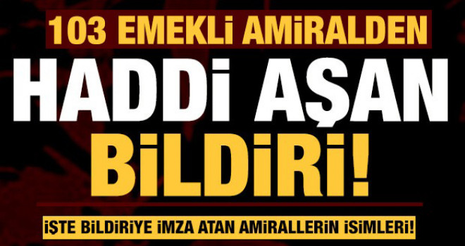 103 emekli amiralden Montrö ve Atatürk devrimleri bildirisi