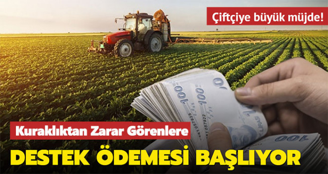 Kuraklıktan zarar gören çiftçiye destek ödemesi yapılacak