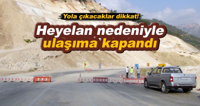 İç Anadolu'yu Akdeniz'e bağlayan karayolunda heyelan oldu