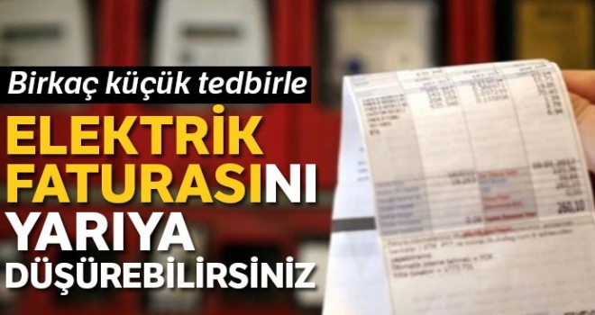 Bu Yolla Elektrik faturasını yarıya düşürebilirsiniz