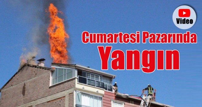Cumartesi Pazarında yangın