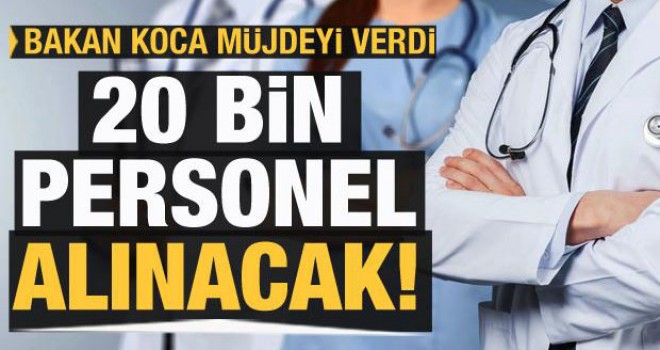 Bakan Koca müjdeyi verdi: 20 bin yeni personel alınacak