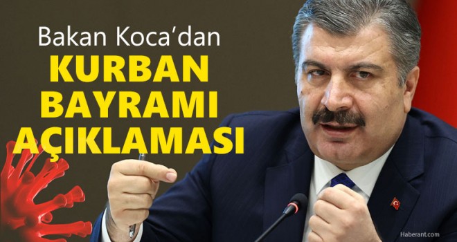 Bakan Koca'dan Son Dakika Kurban Bayramı Açıklaması