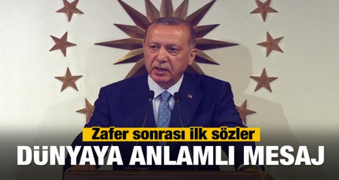 Erdoğan'dan Zafer Sonrası İlk Açıklama
