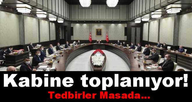 Kabine toplanıyor! Yeni koronavirüs tedbirleri masada