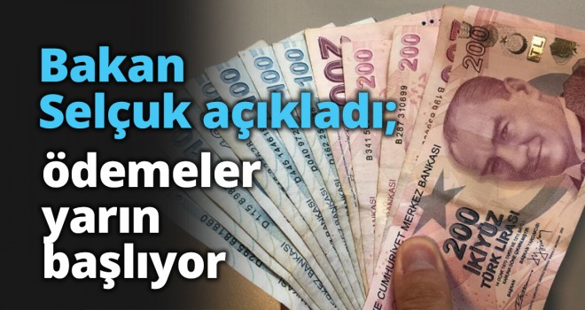 Bakan Selçuk Açıkladı: Ödeme yarın başlıyor