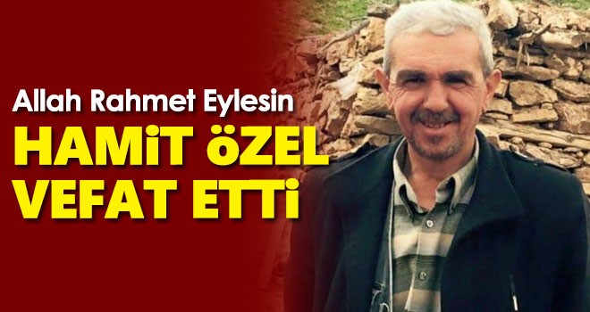 Hamit Özel Vefat Etti