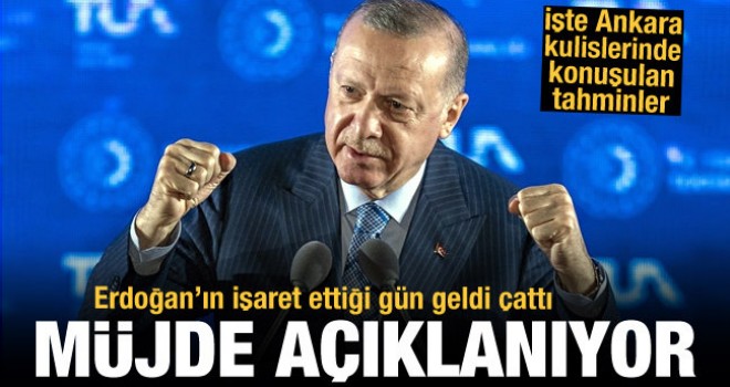 Türkiye Erdoğan'ın bugün açıklayacağı müjdeyi bekliyor, işte kulislerdeki tahminler