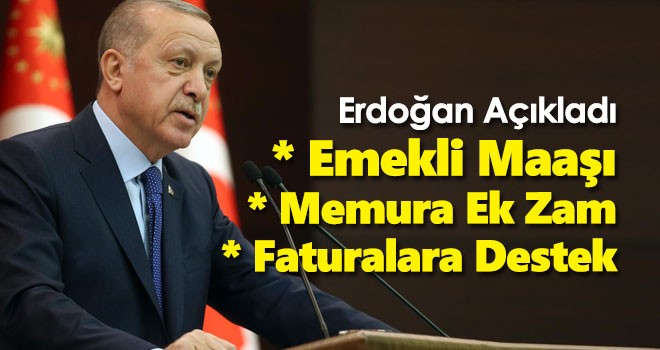 Başkan Erdoğan müjdeleri peş peşe verdi! İşte Emekli ve Memur Maaş Oranları