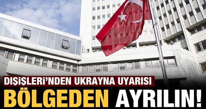 Türkiye, Türk vatandaşlarının Ukrayna’nın doğu bölgelerinden ayrılmalarını tavsiye etti
