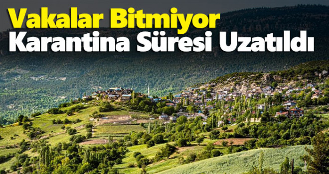 Karaman'da bir köyün karantina süresi uzatıldı