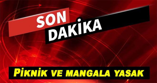 Piknik ve mangala yasak