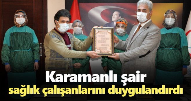 Karamanlı şair sağlık çalışanlarını duygulandırdı
