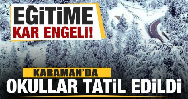 Karaman'da Okullar Tatil Edildi