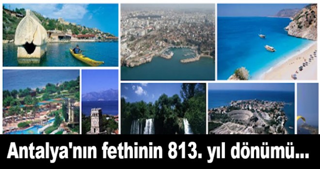 Antalya'nın fethinin 813. yıl dönümü