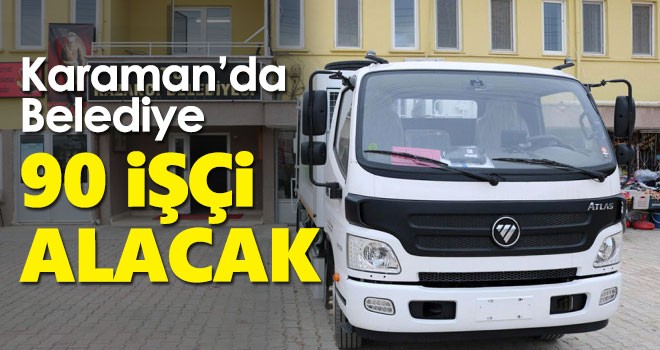 Karaman'da Kazancı belediyesi 90 işçi alacak