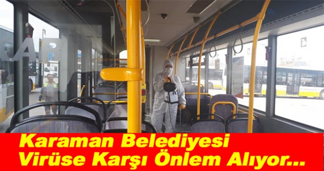 Karaman belediyesi virüse karşı önlemini alıyor.